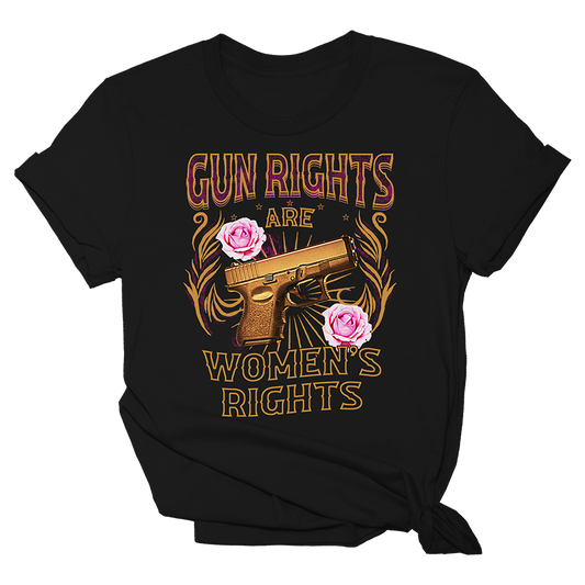 GUN RIGHTS ARE WOMEN'S RIGHTS Tee