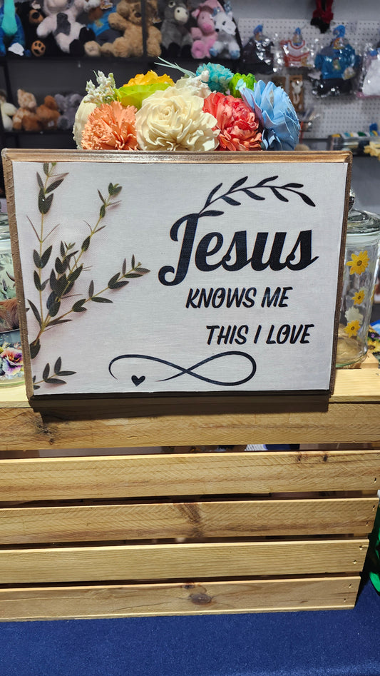 Jesus knows me wooden plaque